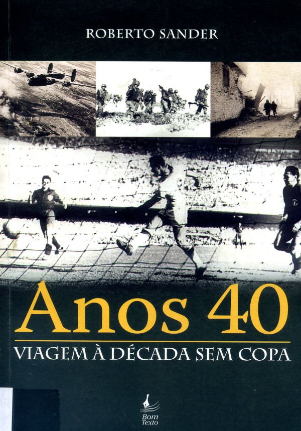 Anos 40 Viagem à Década sem Copa - 797 SAN